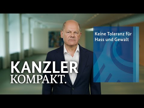 Kanzler kompakt: Keine Toleranz für Hass und Gewalt