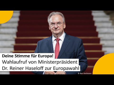 Wahlaufruf von Ministerpräsident Dr. Reiner Haseloff zur #Europawahl2024