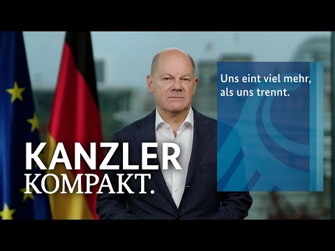 Kanzler kompakt: Uns eint viel mehr, als uns trennt.