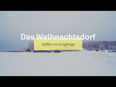 Das Weihnachtsdorf | Seiffen | Erzgebirge | Drechseln | Bergkirche | Reportage ERF Plus