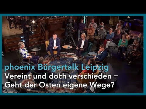 phoenix-bürgertalk in Leipzig: Vereint und doch verschieden - geht der Osten eigene Wege?