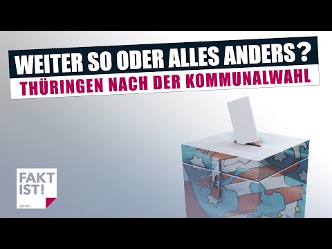 Weiter so oder alles anders? – Thüringen nach der Kommunalwahl | Fakt ist! | MDR