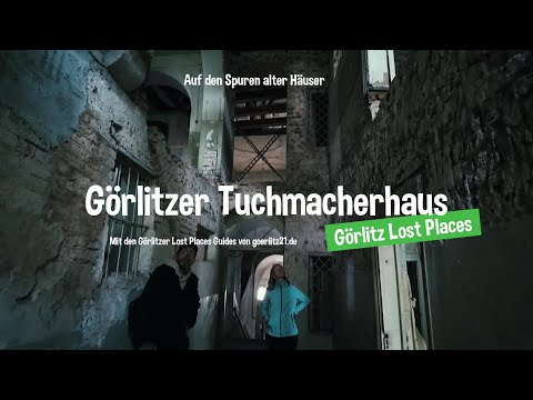 Das verborgene Tuchmacherhaus - Görlitz Lost Places