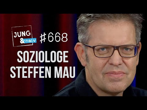 Soziologe Steffen Mau über die (gefühlte) Spaltung der Gesellschaft - Jung &amp; Naiv: Folge 668