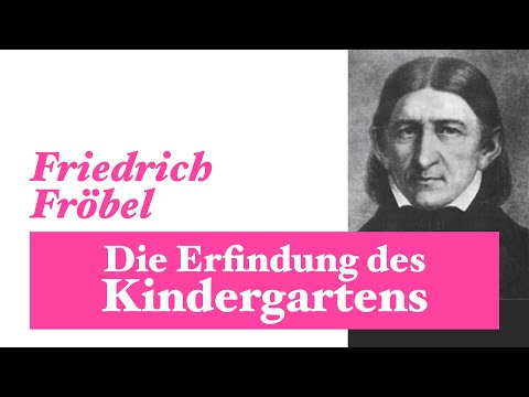 Friedrich Fröbel, Erfinder des Kindergartens