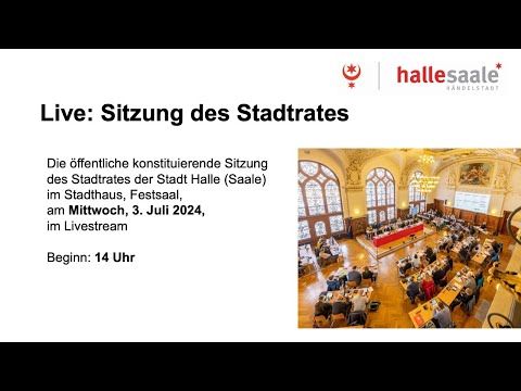 Stadtratssitzung Stadt Halle 03.07.2024 ab 14 Uhr