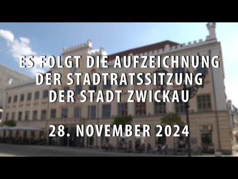 Stadtratssitzung der Stadt Zwickau von 28.November 2024 - Teil 2