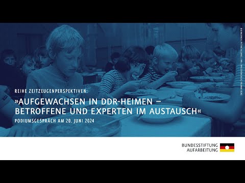 Aufgewachsen in DDR-Heimen – Betroffene und Experten im Austausch